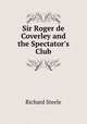 Sir Roger de Coverley and the Spectator