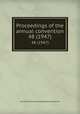 Proceedings of the annual convention. 48 (1947), American Railway Engineering Association 