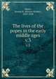 The lives of the popes in the early middle ages. v.3, Mann, Horace K. (Horace Kinder), 1859-1928 