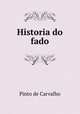 Historia do fado, Pinto de Carvalho 
