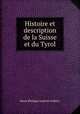 Histoire et description de la Suisse et du Tyrol, Marie Philippe Aime de Golbery 