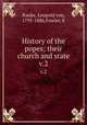 History of the popes; their church and state. v.2, Ranke, Leopold von, 1795-1886,Fowler, E 