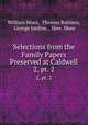 Selections from the Family Papers Preserved at Caldwell. 2, pt. 2, William Mure, Thomas Robison, George Jardine , Hew. Mure 