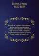 French at a glance microform : a new system on the most simple principles for universal self-tuition : with complete English pronunciation of every word, tables of coins, etc., Thimm, Franz, 1820-1889 