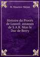 Histoire du Proces de Louvel: assassin de S.A.R. Mon le Duc de Berry, M. Maurice-Mejan 