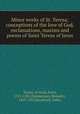 Minor works of St. Teresa; conceptions of the love of God, exclamations, maxims and poems of Saint Teresa of Jesus, Teresa, of Avila, Saint, 1515-1582,Zimmerman, Benedict, 1859-1937,Stanbrook Abbey 