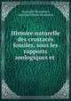 Histoire naturelle des crustaces fossiles, sous les rapports zoologiques et ., Alexandre Brongniart 
