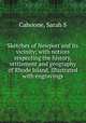 Sketches of Newport and its vicinity; with notices respecting the history, settlement and geography of Rhode Island. Illustrated with engravings, Sarah S. Cahoone 