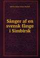 Sanger af en svensk fange i Simbirsk, Martin Johan Julius Weibull 