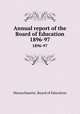 Annual report of the Board of Education. 1896-97, Massachusetts. Board of Education 