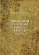 Annual report of the Board of Education. 1893-94, Massachusetts. Board of Education 