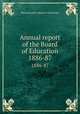 Annual report of the Board of Education. 1886-87, Massachusetts. Board of Education 