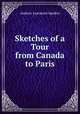 Sketches of a Tour from Canada to Paris, Andrew Learmont Spedon 