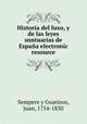 Historia del luxo, y de las leyes suntuarias de Espana electronic resource, Sempere y Guarinos, Juan, 1754-1830 