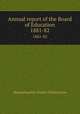 Annual report of the Board of Education. 1881-82, Massachusetts. Board of Education 