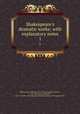 Shakespeare`s dramatic works; with explanatory notes. 1, Shakespeare, William, 1564-1616,Ayscough, Samuel, 1745-1804,Rowe, Nicholas, 1674-1718,Pre-1801 Imprint Collection (Library of Congress) DLC 