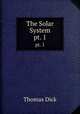 The Solar System. pt. 1, Dick Thomas 