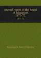 Annual report of the Board of Education. 1871-72, Massachusetts. Board of Education 