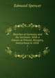 Sketches of Germany and the Germans: With a Glance at Poland, Hungary, & Switzerland in 1834 .. 1, Edmund Spencer 