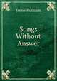 Songs Without Answer, Irene Putnam 