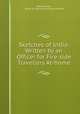 Sketches of India: Written by an Officer for Fire-side Travellers At-home, Moyle Sherer , Officer for fire-side travellers at-home 