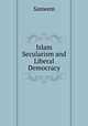 Islam Secularism and Liberal Democracy, Sameem 