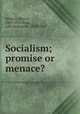 Socialism; promise or menace?, Hillquit, Morris, 1869-1933,Ryan, John Augustine, 1869-1945 