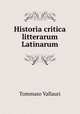 Historia critica litterarum Latinarum, Tommaso Vallauri 