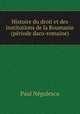 Histoire du droit et des institutions de la Roumanie (periode daco-romaine)., Paul Negulescu 