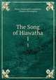 The Song of Hiawatha. 1, Henry Wadsworth Longfellow, Frederic Remington 
