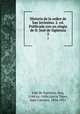 Historia de la orden de San Jeronimo. 2. ed. Publicada con un elogio de fr. Jose de Siguenza, Jose de Siguenza 