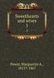 Sweethearts and wives. 1, Power, Marguerite A., 1815?-1867 