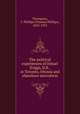 The political experiences of Jimuel Briggs, D.B., at Toronto, Ottawa and elsewhere microform, Thompson, T. Phillips (Thomas Phillips), 1843-1933 