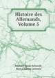 Histoire des Allemands, Volume 5, Michael Ignaz Schmidt, Jean-Charles Laveaux 