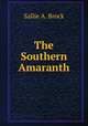 The Southern Amaranth, Sallie A. Brock 