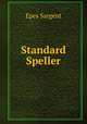 Standard Speller, Sargent Epes 