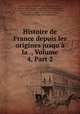 Histoire de France depuis les origines jusqu