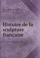Histoire de la sculpture francaise, Toussaint-Bernard Emeric-David 
