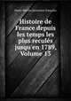 Histoire de France depuis les temps les plus recules jusqu