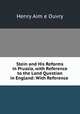 Stein and His Reforms in Prussia, with Reference to the Land Question in England: With Reference ., Henry Aime Ouvry 