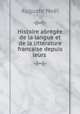 Histoire abregee de la langue et de la litterature francaise depuis leurs ., Auguste Noel 