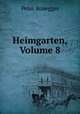 Heimgarten, Volume 8, P. Rosegger 