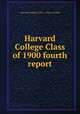 Harvard College Class of 1900 fourth report, Harvard College (1780- ). Class of 1900 