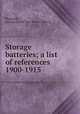Storage batteries; a list of references 1900-1915, Maynard, George S,New York Public Library 