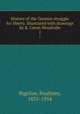 History of the German struggle for liberty. Illustrated with drawings by R. Caton Woodville. 1, Bigelow, Poultney, 1855-1954 