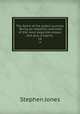 The Spirit of the public journals . Being an impartial selection of the most exquisite essays and jeux d`esprits . 18, Stephen Jones 