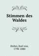 Stimmen des Waldes, Holtei, Karl von, 1798-1880 