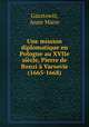 Une mission diplomatique en Pologne au XVIIe siecle, Pierre de Bonzi a Varsovie (1665-1668), Gasztowtt, Anne Marie 