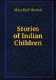 Stories of Indian Children, Mary Hall Husted 