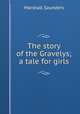 The story of the Gravelys; a tale for girls, Saunders Marshall 